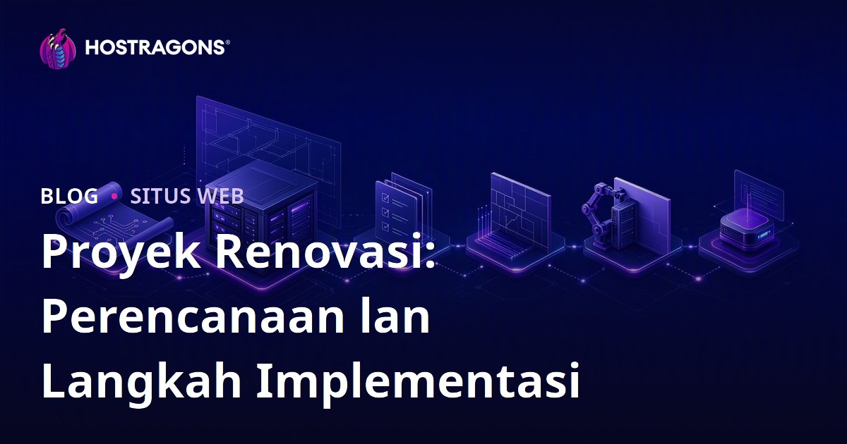 Proyek Renovasi: Perencanaan lan Langkah Implementasi