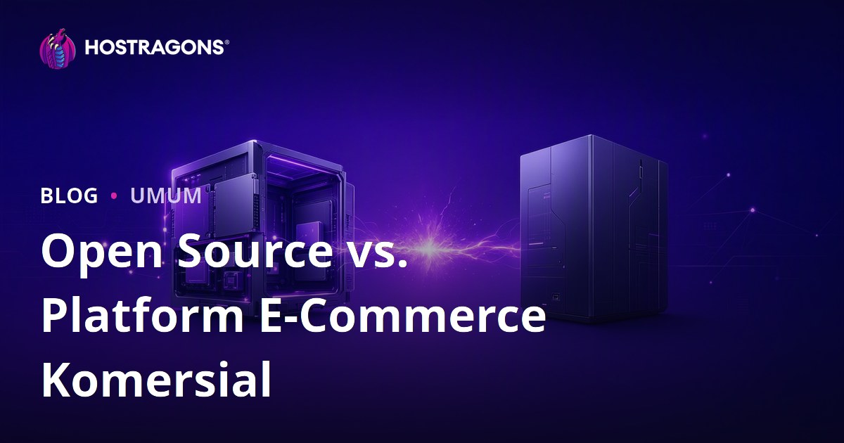 Open Source vs. Platform E-Commerce Komersial