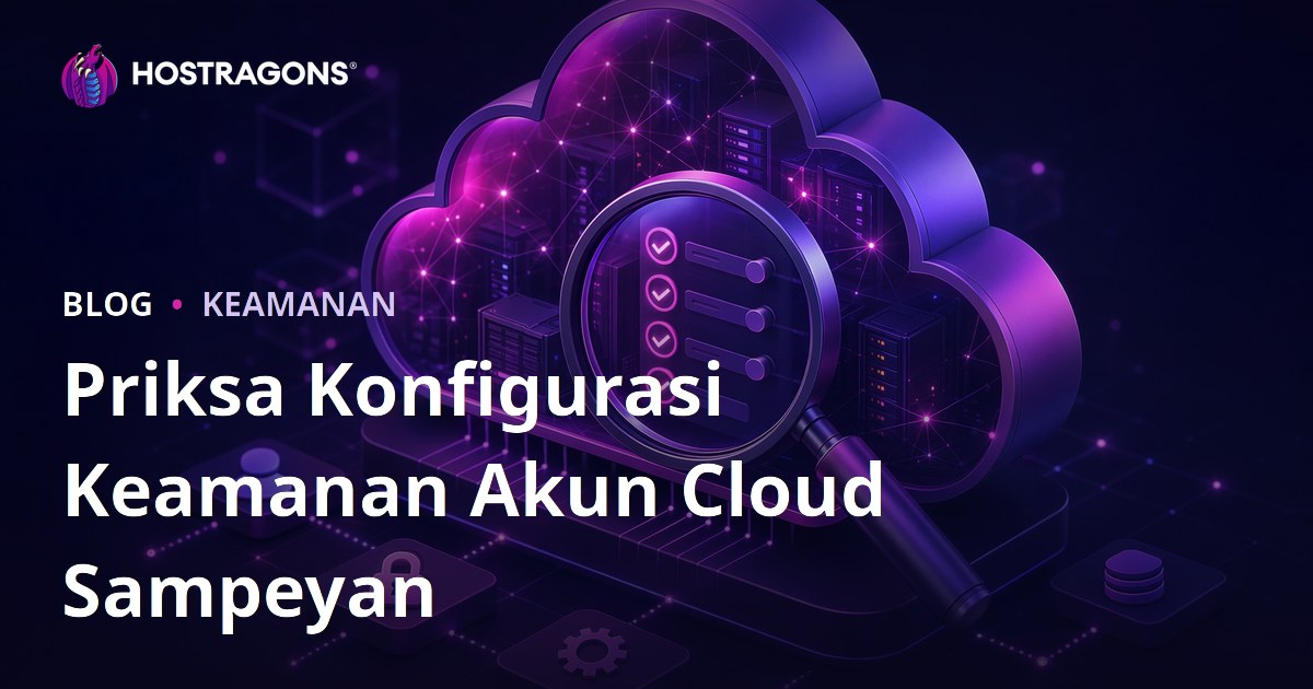 Priksa Konfigurasi Keamanan Akun Cloud Sampeyan