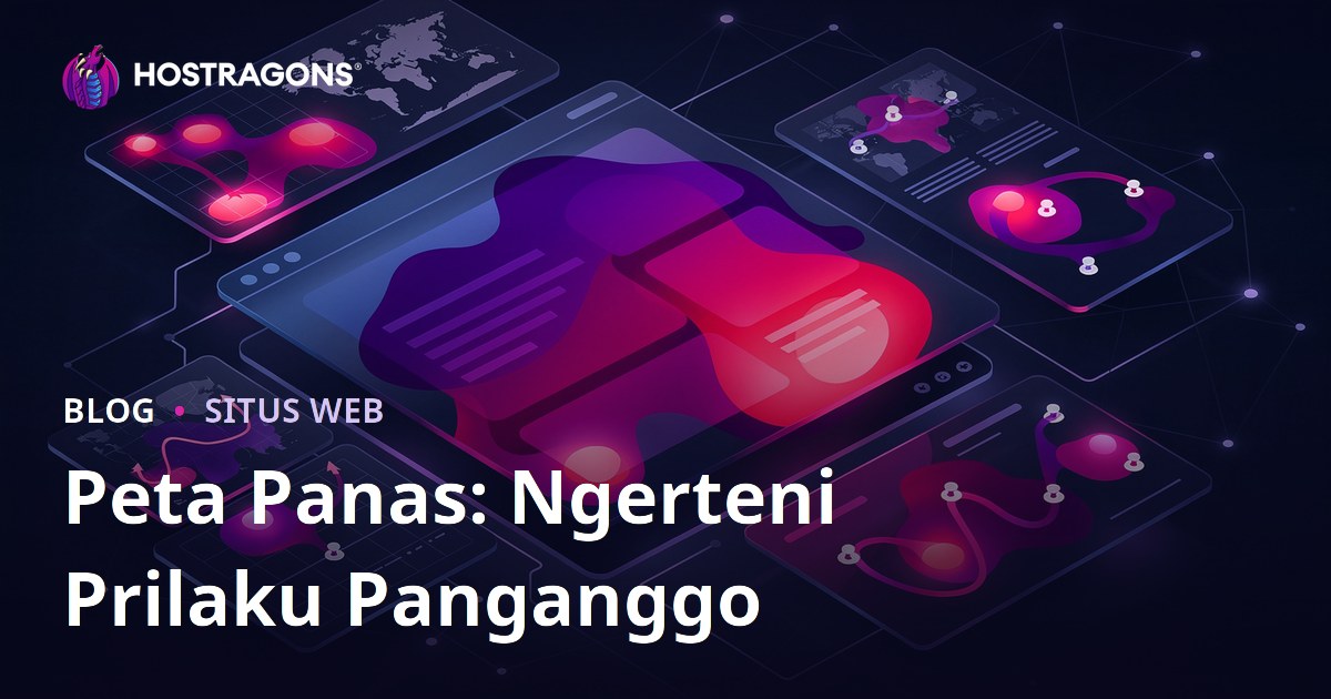 Peta Panas: Ngerteni Prilaku Panganggo
