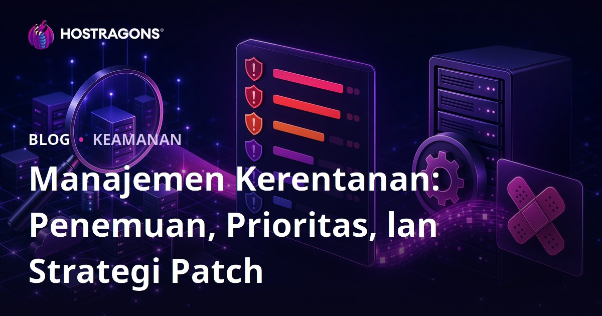 Manajemen Kerentanan: Penemuan, Prioritas, lan Strategi Patch