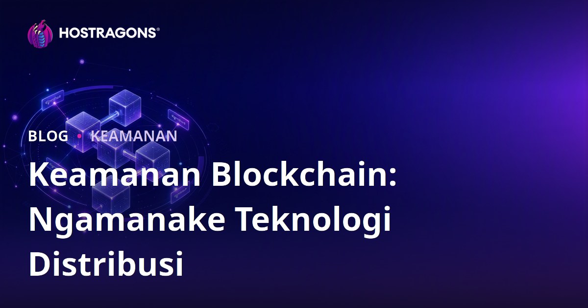 Keamanan Blockchain: Ngamanake Teknologi Distribusi
