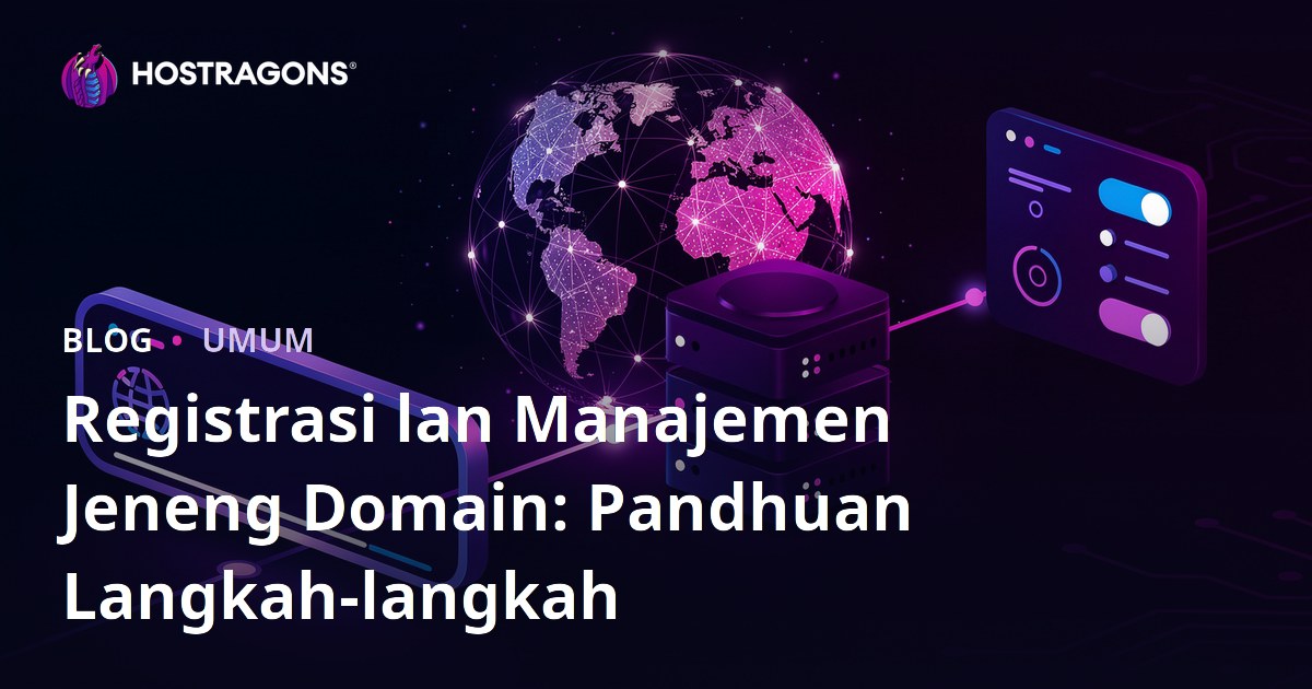 Registrasi lan Manajemen Jeneng Domain: Pandhuan Langkah-langkah