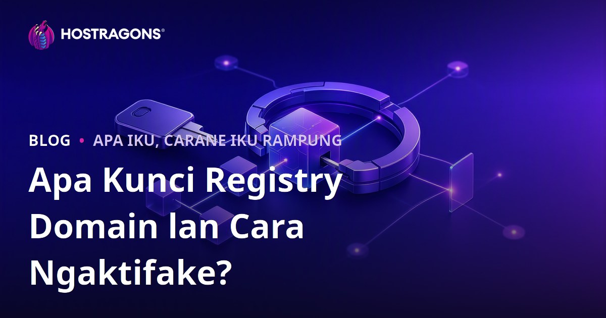 Apa Kunci Registry Domain lan Cara Ngaktifake?