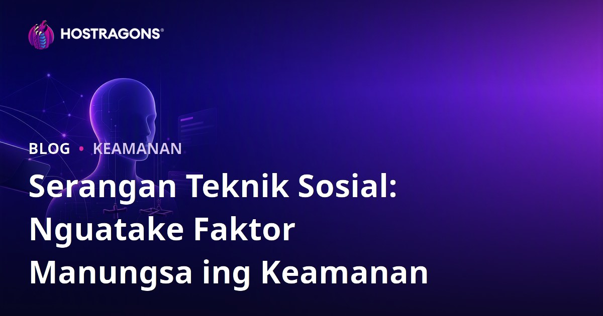Serangan Teknik Sosial: Nguatake Faktor Manungsa ing Keamanan