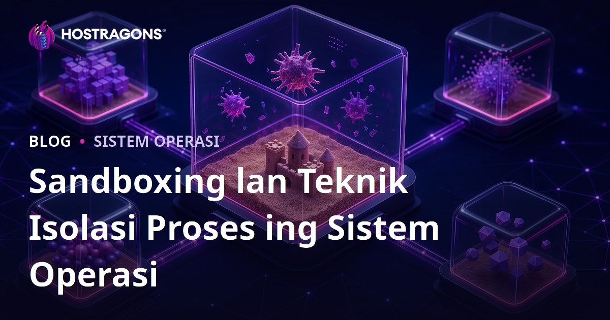 Sandboxing lan Teknik Isolasi Proses ing Sistem Operasi