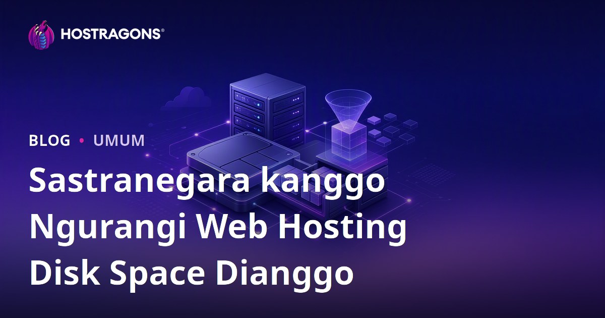 Sastranegara kanggo Ngurangi Web Hosting Disk Space Dianggo