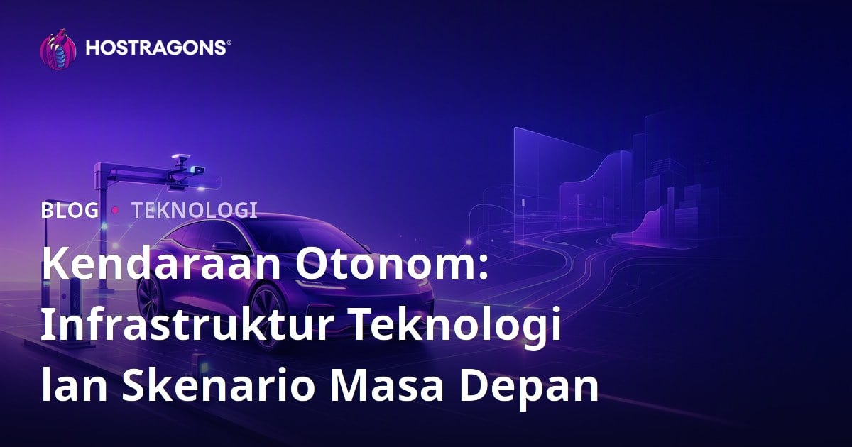 Kendaraan Otonom: Infrastruktur Teknologi lan Skenario Masa Depan