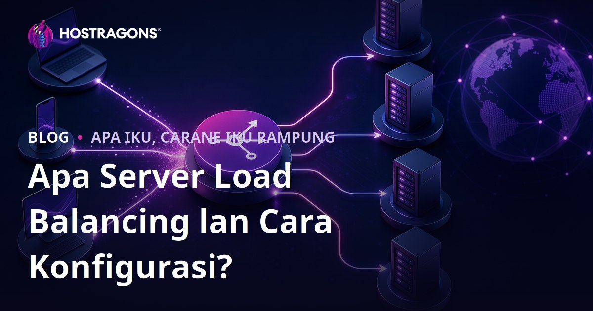 Apa Server Load Balancing lan Cara Konfigurasi?