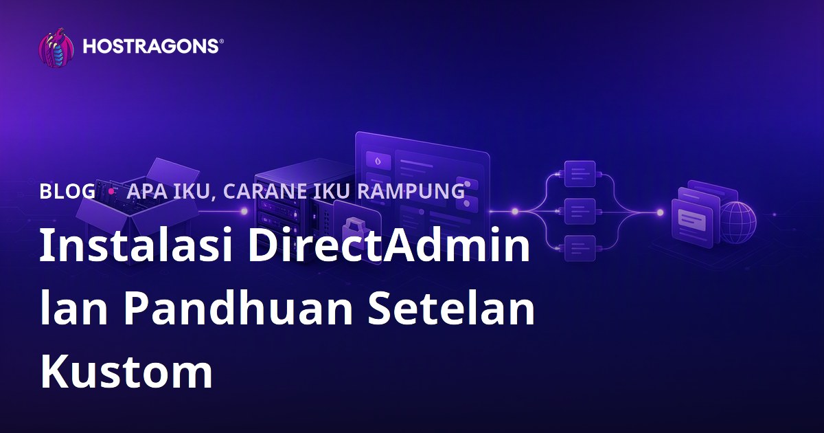Instalasi DirectAdmin lan Pandhuan Setelan Kustom