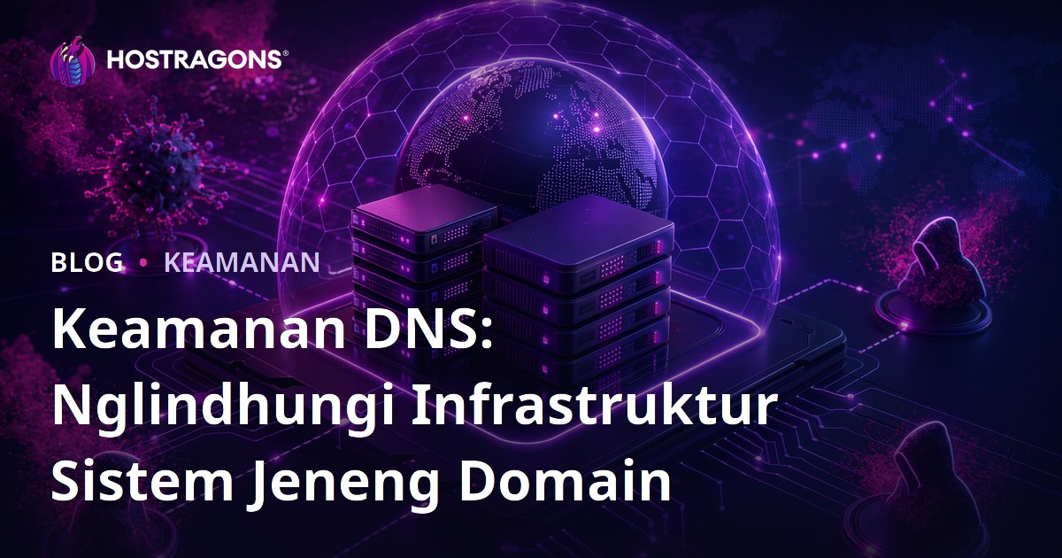 Keamanan DNS: Nglindhungi Infrastruktur Sistem Jeneng Domain