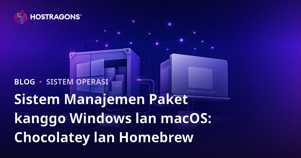 Sistem Manajemen Paket kanggo Windows lan macOS: Chocolatey lan Homebrew