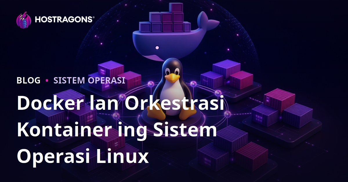 Docker lan Orkestrasi Kontainer ing Sistem Operasi Linux