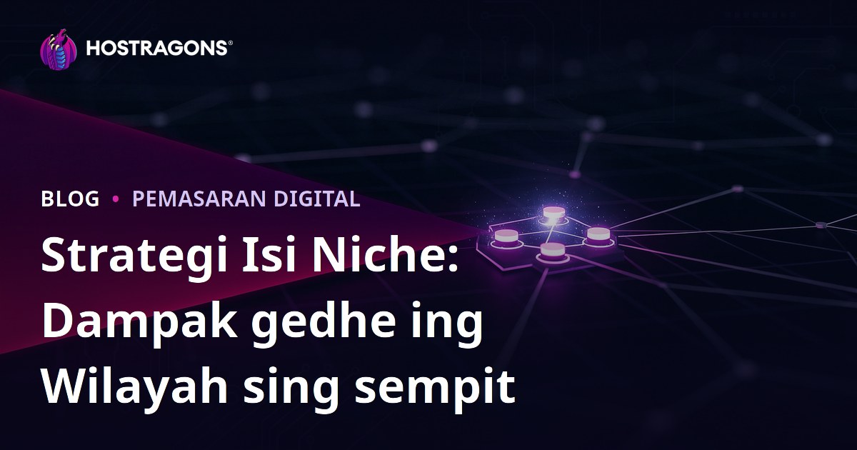 Strategi Isi Niche: Dampak gedhe ing Wilayah sing sempit