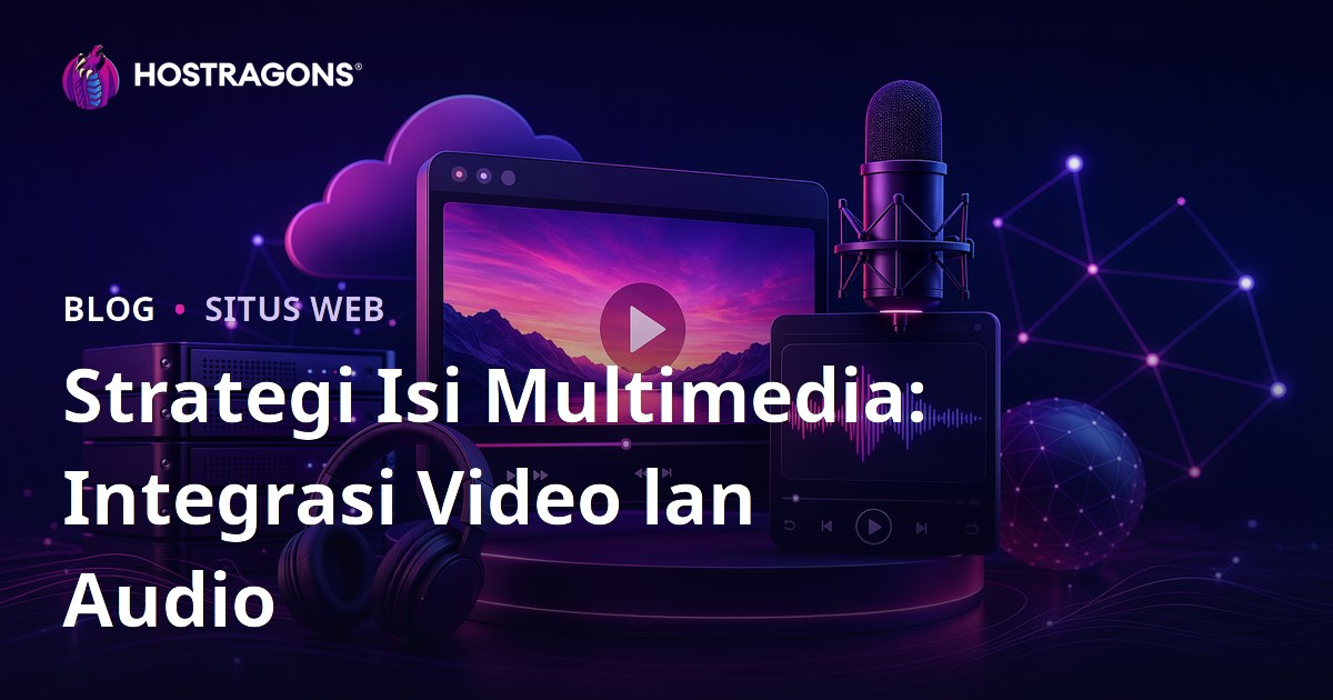 Strategi Isi Multimedia: Integrasi Video lan Audio