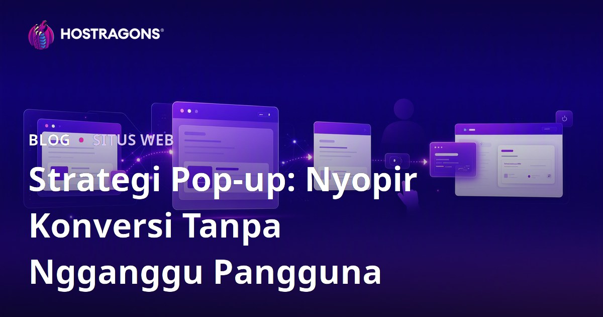 Strategi Pop-up: Nyopir Konversi Tanpa Ngganggu Pangguna
