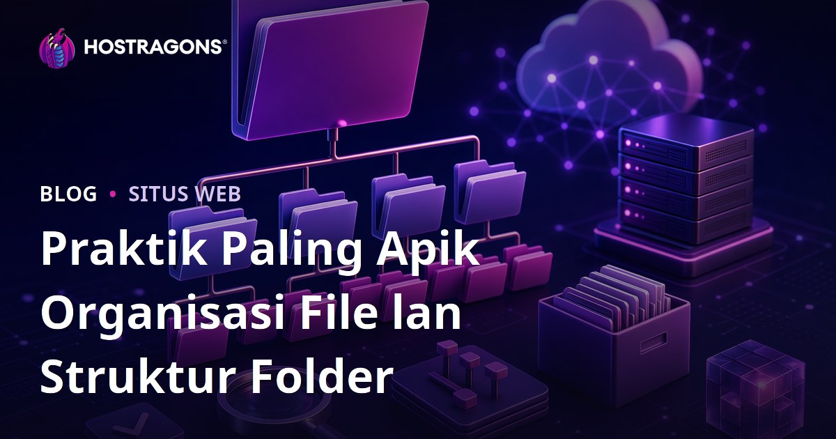Praktik Paling Apik Organisasi File lan Struktur Folder