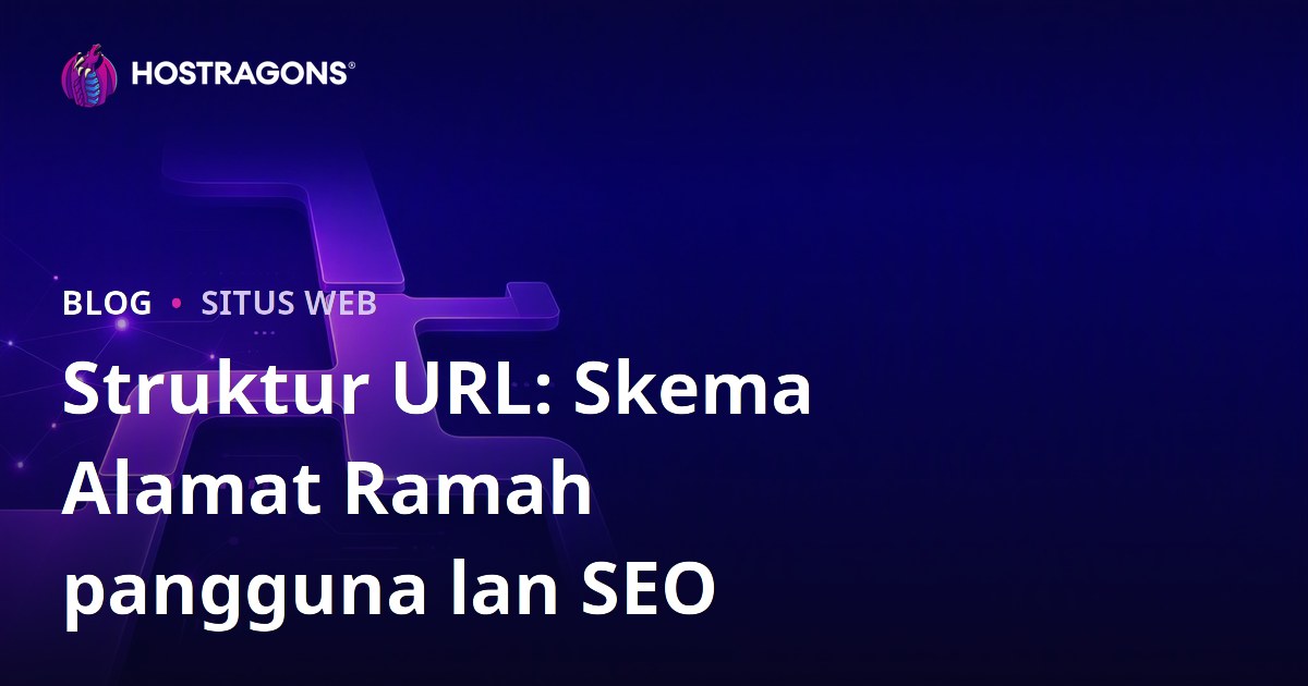 Struktur URL: Skema Alamat Ramah pangguna lan SEO