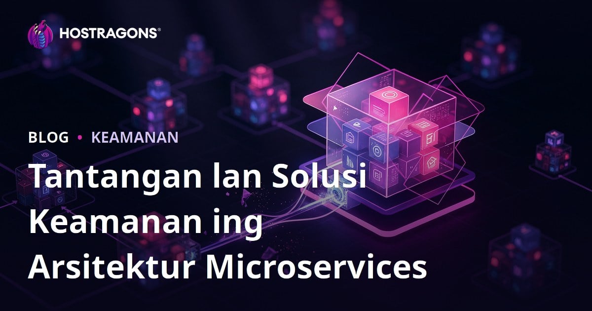 Tantangan lan Solusi Keamanan ing Arsitektur Microservices