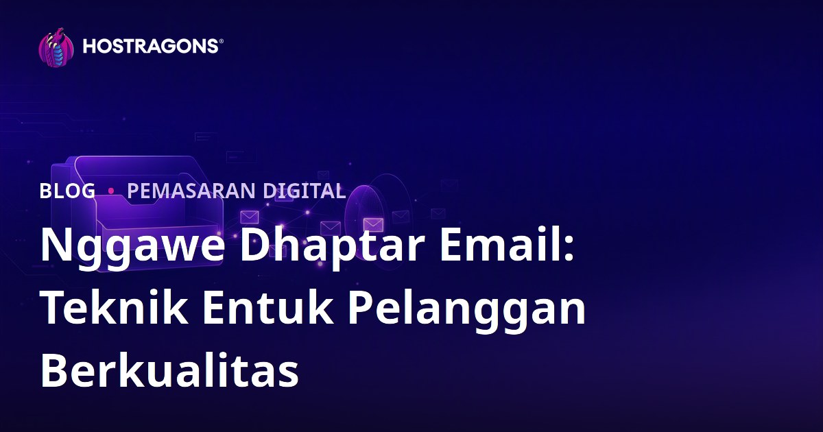 Nggawe Dhaptar Email: Teknik Entuk Pelanggan Berkualitas