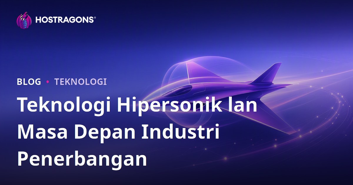 Teknologi Hipersonik lan Masa Depan Industri Penerbangan