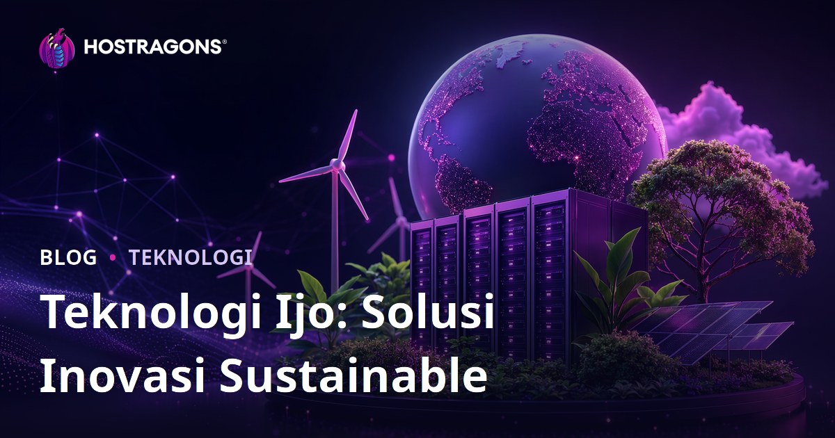 Teknologi Ijo: Solusi Inovasi Sustainable