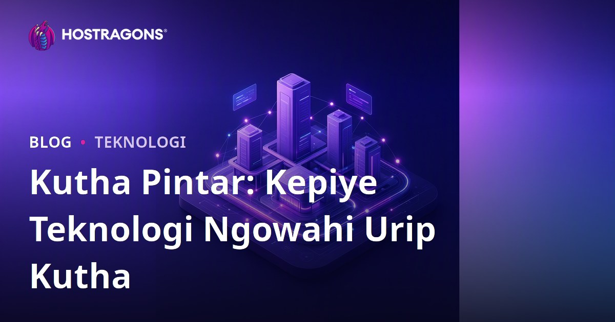 Kutha Pintar: Kepiye Teknologi Ngowahi Urip Kutha