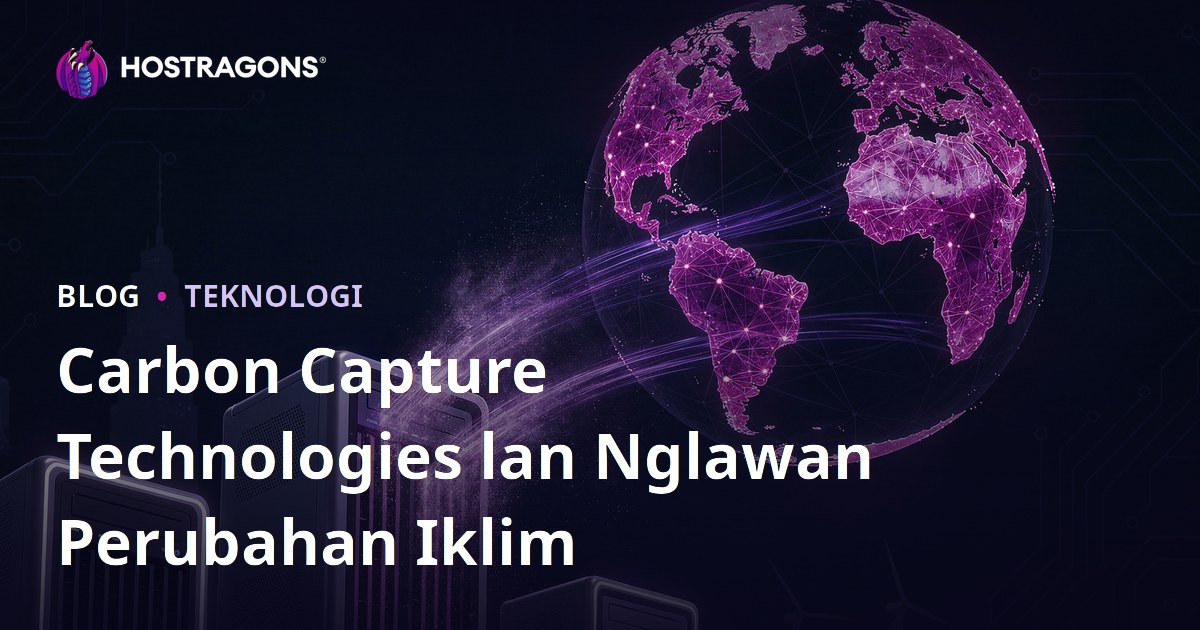 Carbon Capture Technologies lan Nglawan Perubahan Iklim