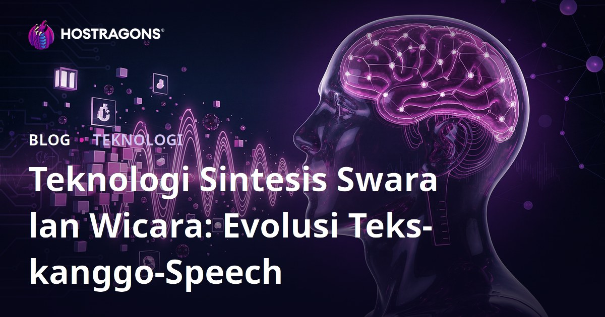 Teknologi Sintesis Swara lan Wicara: Evolusi Teks-kanggo-Speech