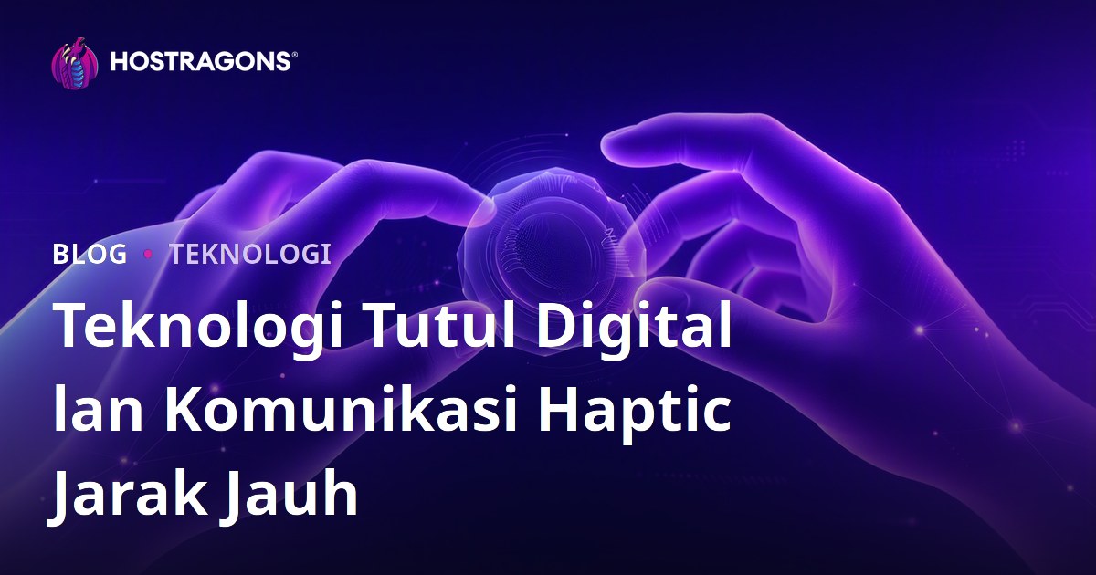 Teknologi Tutul Digital lan Komunikasi Haptic Jarak Jauh
