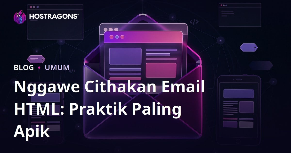 Nggawe Cithakan Email HTML: Praktik Paling Apik