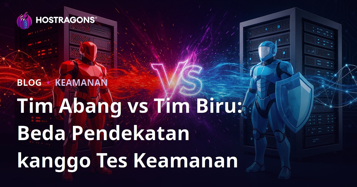 Tim Abang vs Tim Biru: Beda Pendekatan kanggo Tes Keamanan