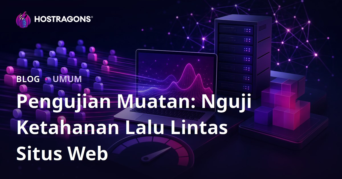Pengujian Muatan: Nguji Ketahanan Lalu Lintas Situs Web