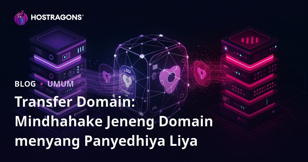 Transfer Domain: Mindhahake Jeneng Domain menyang Panyedhiya Liya