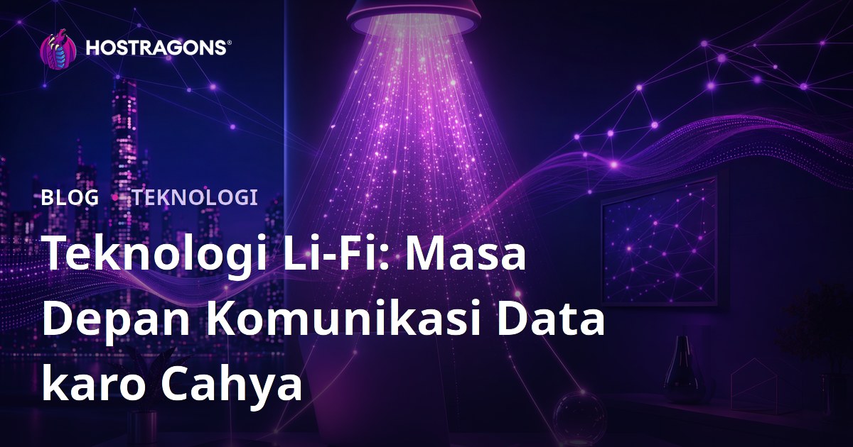 Teknologi Li-Fi: Masa Depan Komunikasi Data karo Cahya