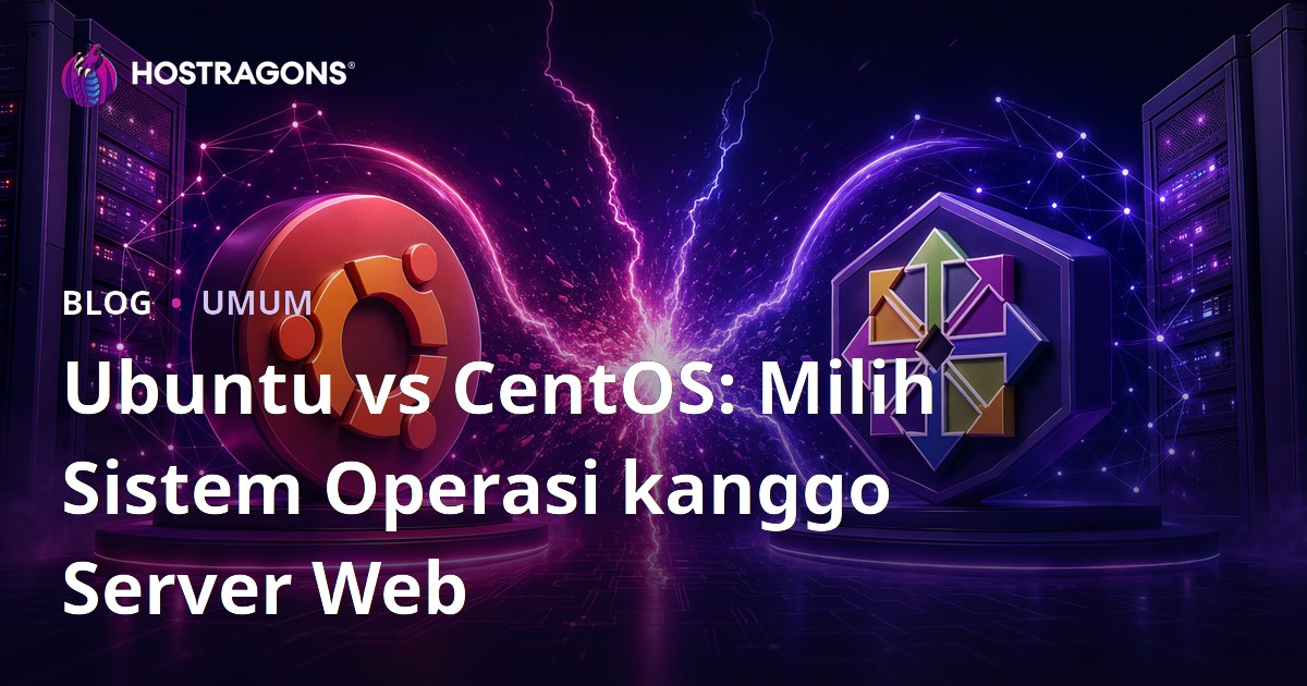 Ubuntu vs CentOS: Milih Sistem Operasi kanggo Server Web