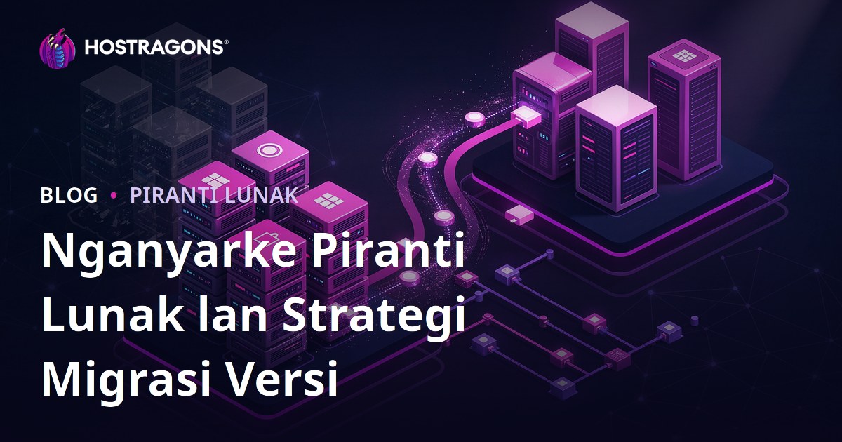 Nganyarke Piranti Lunak lan Strategi Migrasi Versi