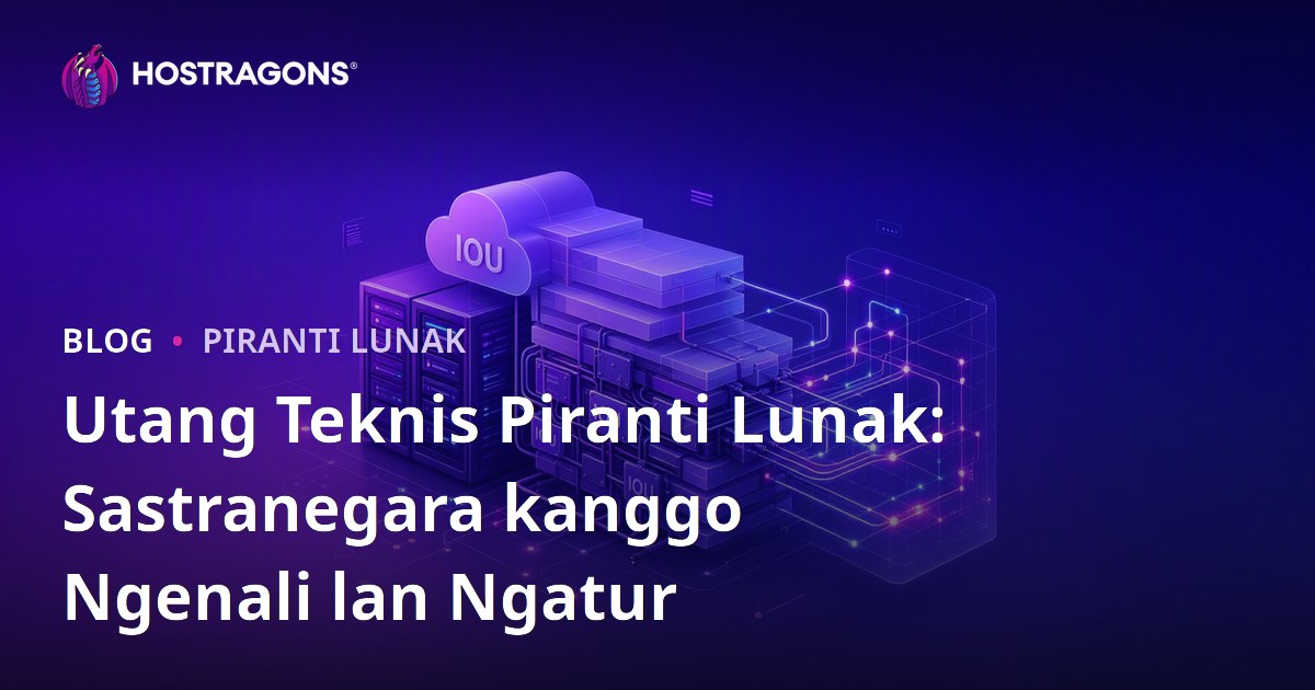 Utang Teknis Piranti Lunak: Sastranegara kanggo Ngenali lan Ngatur