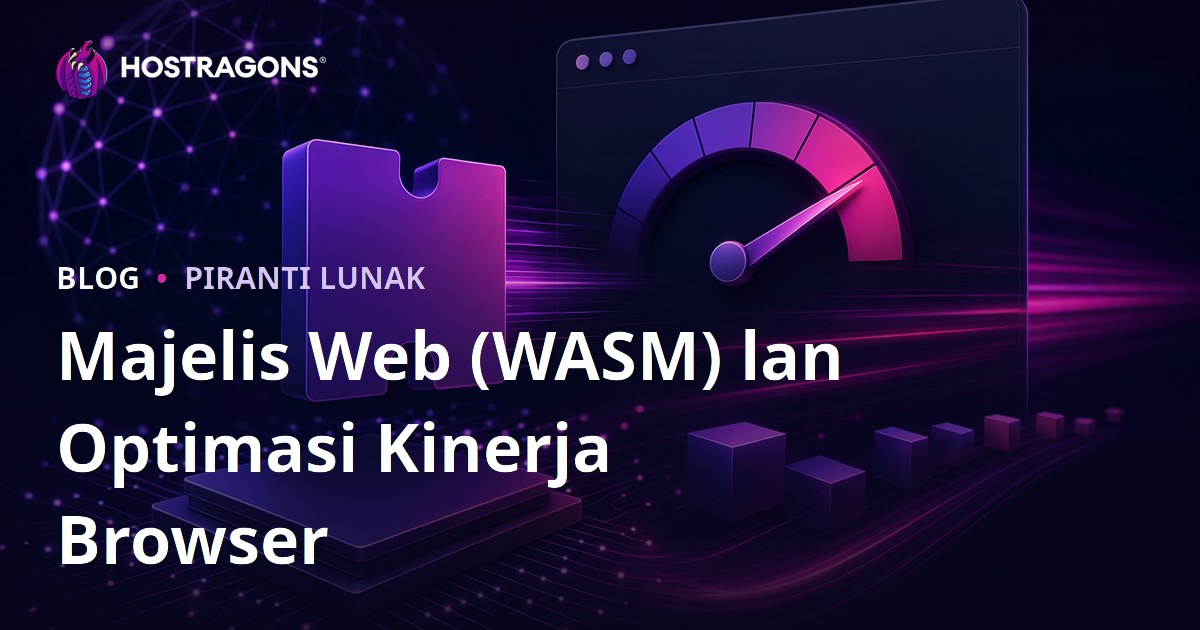 Majelis Web (WASM) lan Optimasi Kinerja Browser