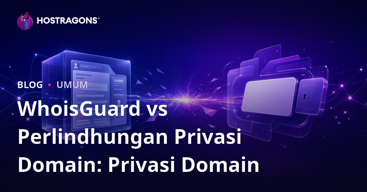 WhoisGuard vs Perlindhungan Privasi Domain: Privasi Domain