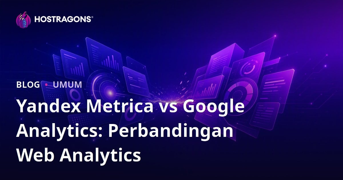 Yandex Metrica vs Google Analytics: Perbandingan Web Analytics