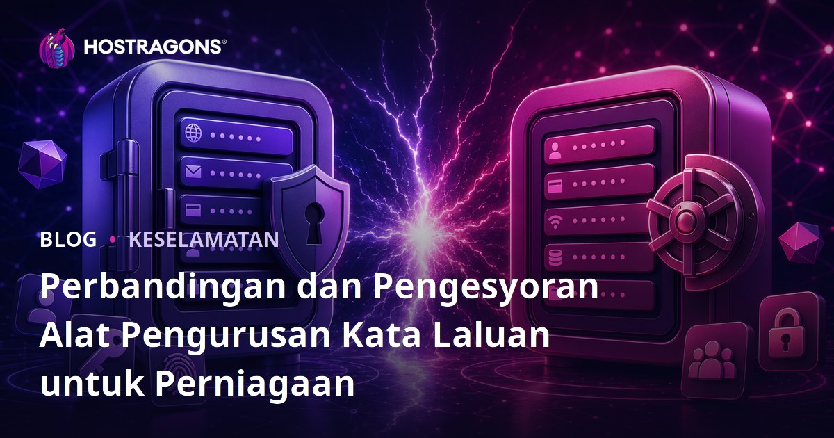 Perbandingan dan Pengesyoran Alat Pengurusan Kata Laluan untuk Perniagaan