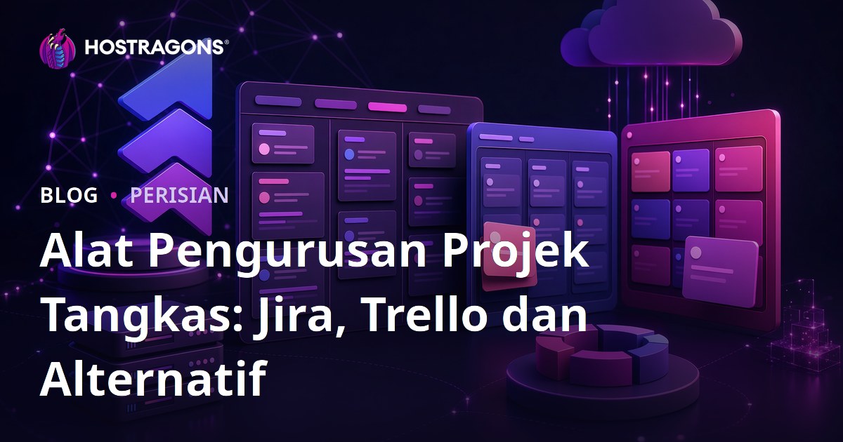 Alat Pengurusan Projek Tangkas: Jira, Trello dan Alternatif