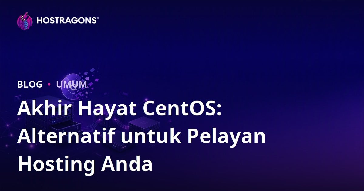 Akhir Hayat CentOS: Alternatif untuk Pelayan Hosting Anda