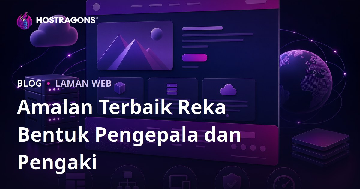Amalan Terbaik Reka Bentuk Pengepala dan Pengaki