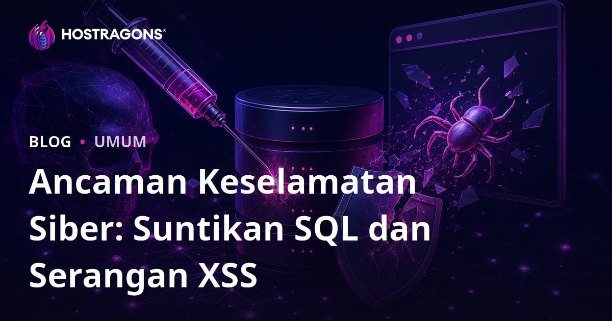 Ancaman Keselamatan Siber: Suntikan SQL dan Serangan XSS