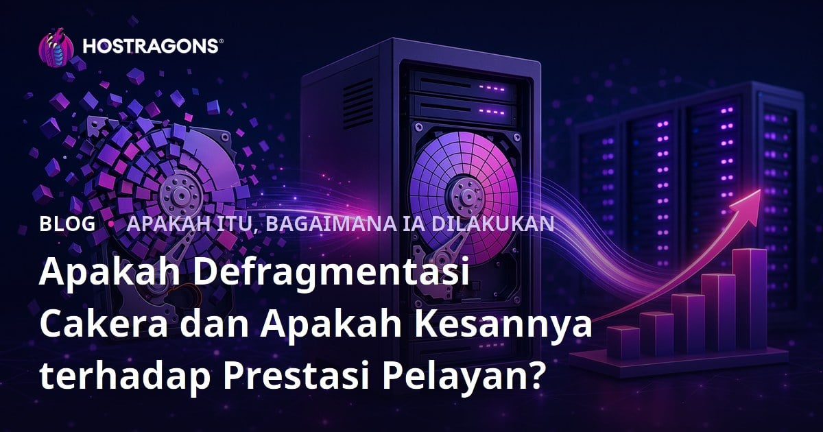 Apakah Defragmentasi Cakera dan Apakah Kesannya terhadap Prestasi Pelayan?