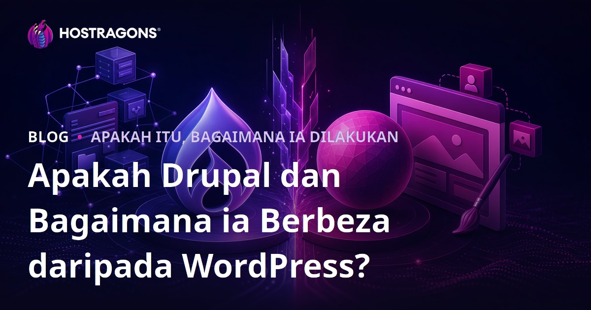 Apakah Drupal dan Bagaimana ia Berbeza daripada WordPress?