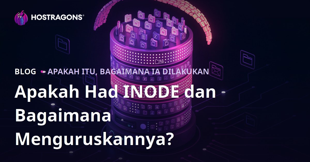 Apakah Had INODE dan Bagaimana Menguruskannya?