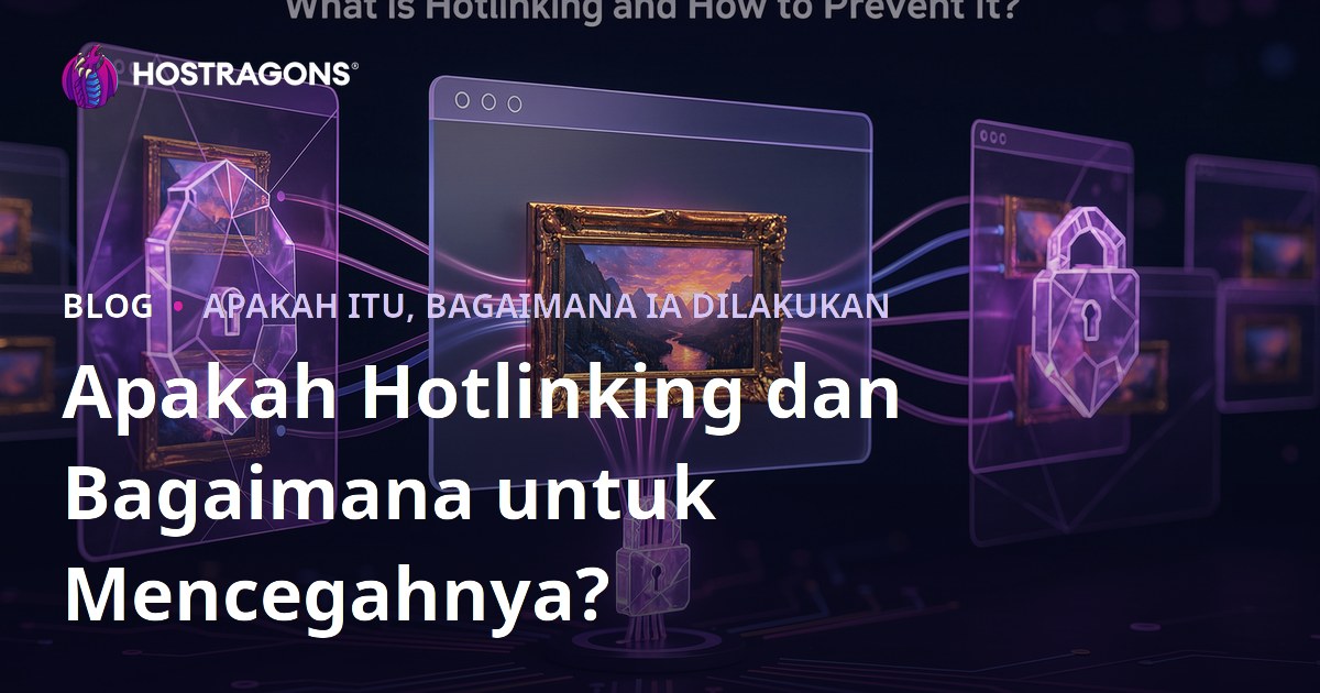Apakah Hotlinking dan Bagaimana untuk Mencegahnya?